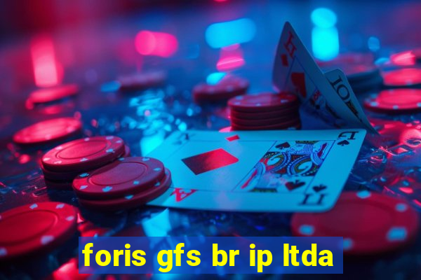 foris gfs br ip ltda